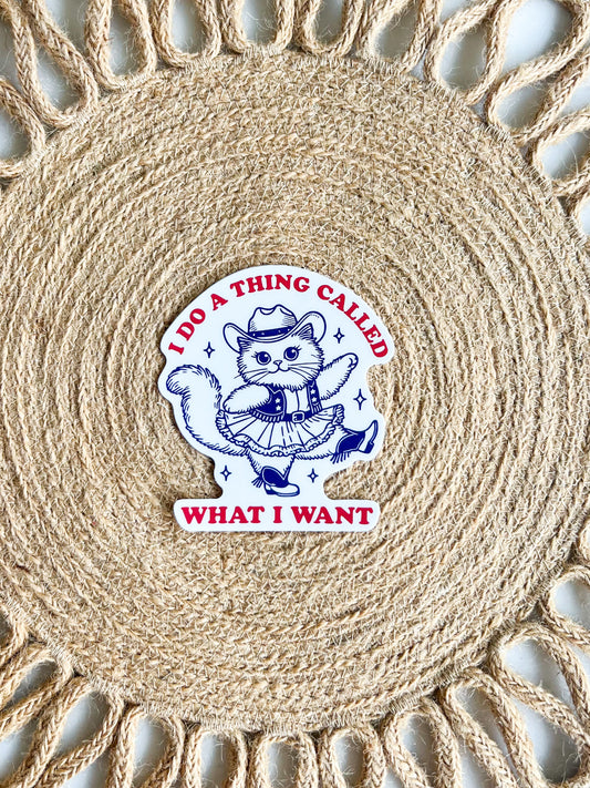 A Thing Called What I Want Cat Sticker